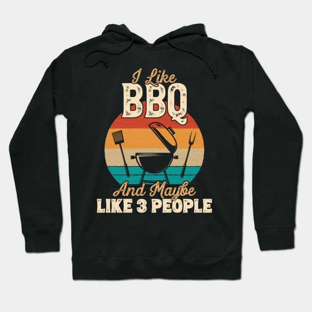 I Like BBQ and Maybe Like 3 People product Hoodie by theodoros20